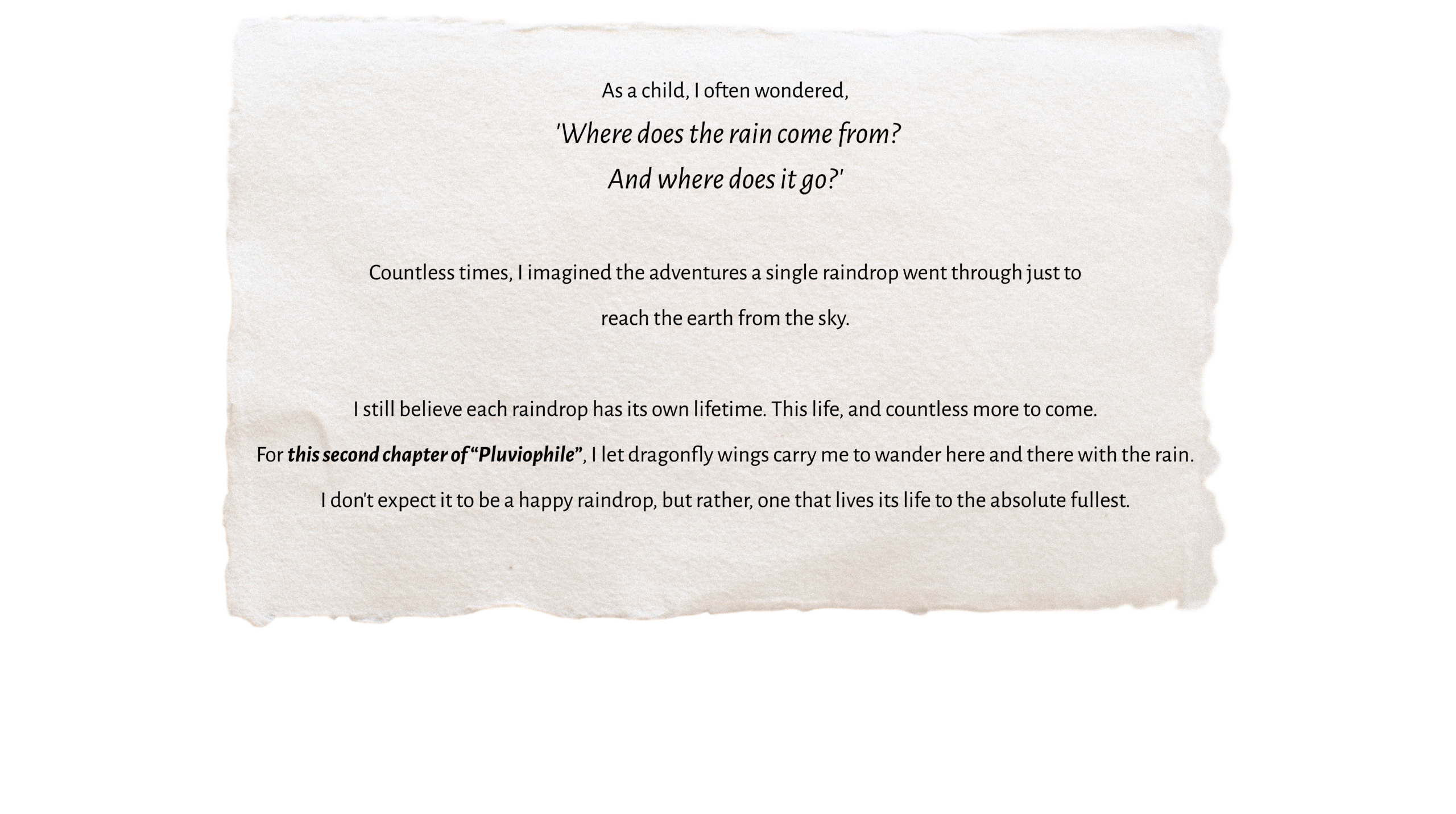 Torn parchment background with a poem: 'Where does the rain come from?' and lines about raindrops wandering and life life to the absolute fullest.